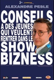 Alexandre Pesle – Conseils à des jeunes qui veulent rentrer dans le show-bizness