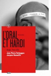 L’Oral Et Hardi par Jacques Bonnaffé