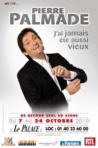 Pierre Palmade – J’ai jamais été aussi vieux