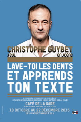 Christophe Guybet – Lave-toi les dents et apprends ton texte