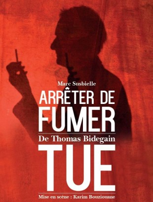 Arrêter de fumer tue, de Thomas Bidegain