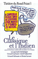 Le Classique et l’Indien, de Joël Calmettes et Gérard Garouste, avec Denis Lavant