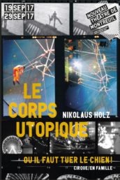 Nikolaus Holz – Le corps utopique ou il faut tuer le chien !