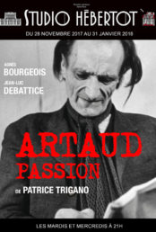 Artaud Passion de Patrice Trigano, monté par Agnès Bourgeois