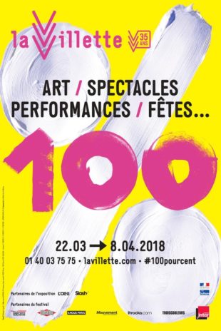 Le Festival 100 % investit la Villette du 22 mars au 8 avril 2018