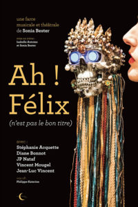 Ah ! Félix (n’est pas le bon titre), de Sonia Bester