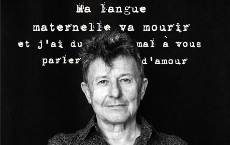 Ma langue maternelle va mourir et j’ai du mal à vous parler d’amour, de Yannick Jaulin