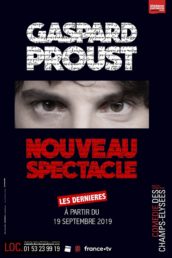 Gaspard Proust Nouveau spectacle sur Criticomique